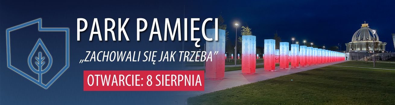 Park Pamięci Narodowej „Zachowali się, jak trzeba”, zostanie otwary w Toruniu 8 Sierpnia 2020 r.. 07.08.2020
